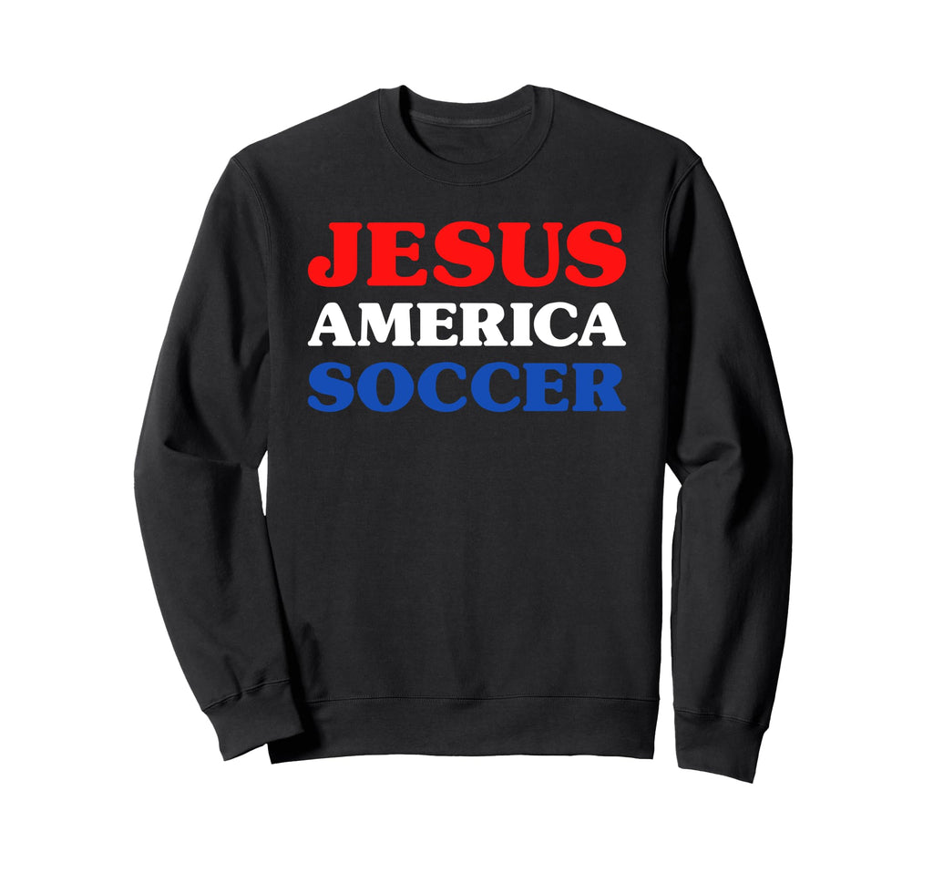 Soccer I Love Soccer Jesus And Sweatshirt - Unique Graphic Men Women - T-Shirt, Sweatshirt, Hoodie