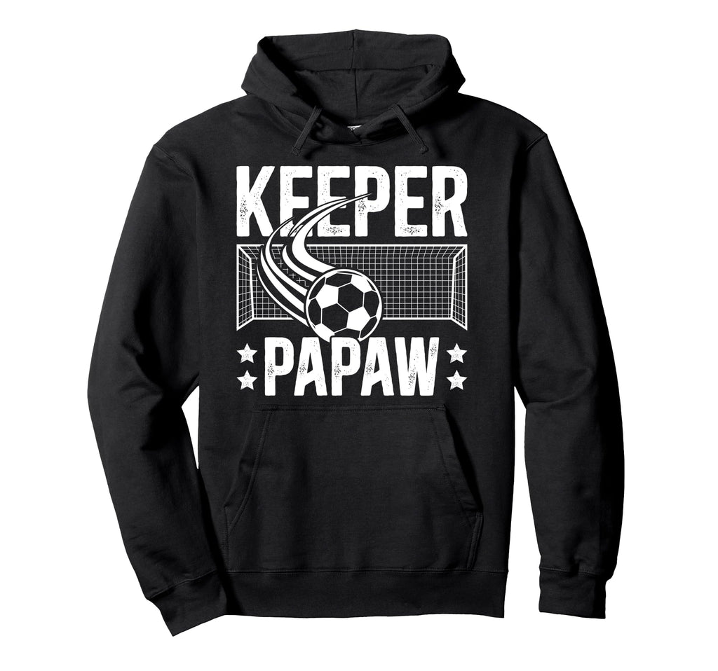 Soccer Keeper Papaw Soccer Goalie Hoodie - Aesthetic Graphic Men Women - T-Shirt, Sweatshirt, Hoodie