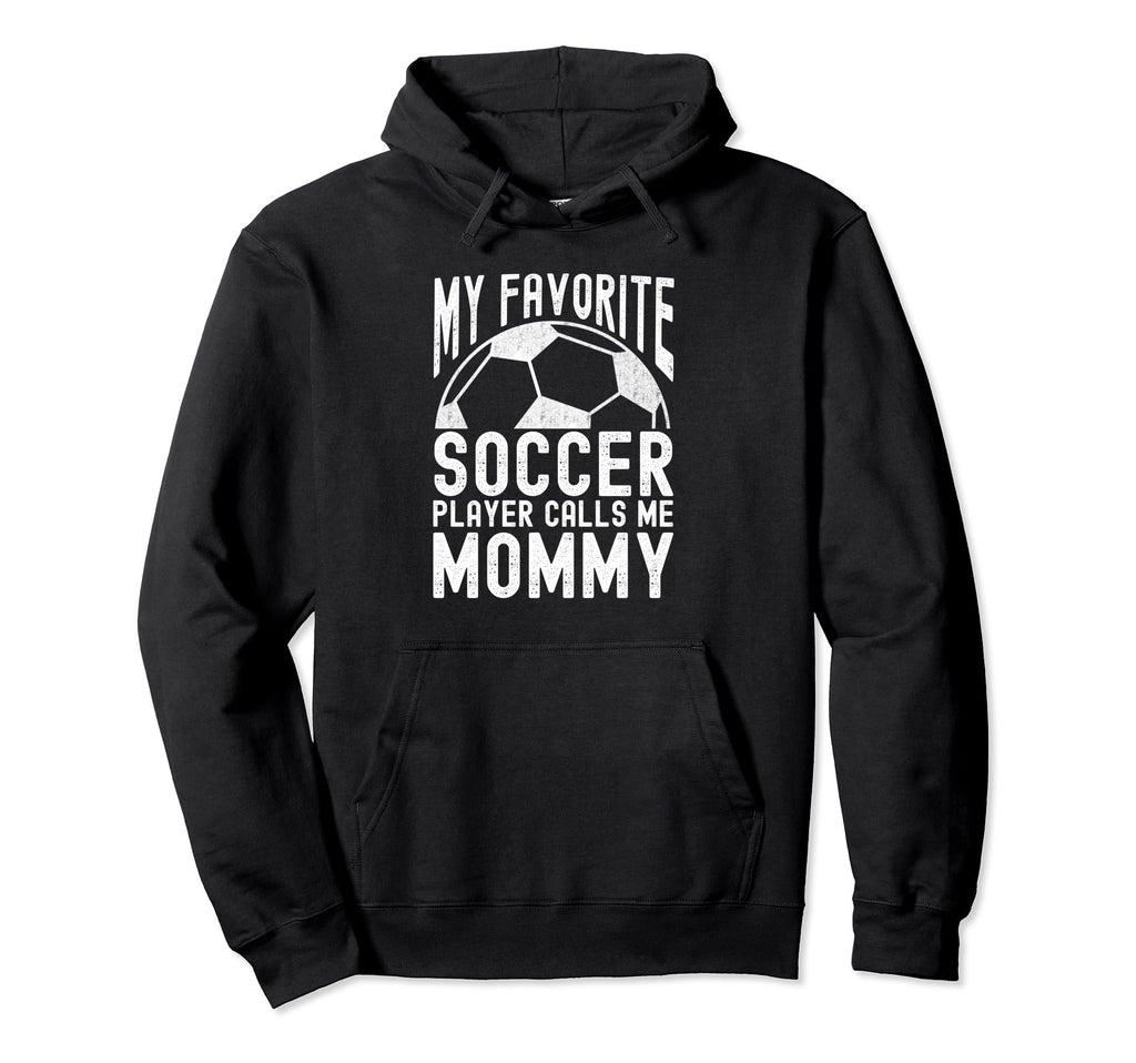 My Favorite Soccer Player Calls Me Hoodie - Custom Art Print Men Women - T-Shirt, Sweatshirt, Hoodie
