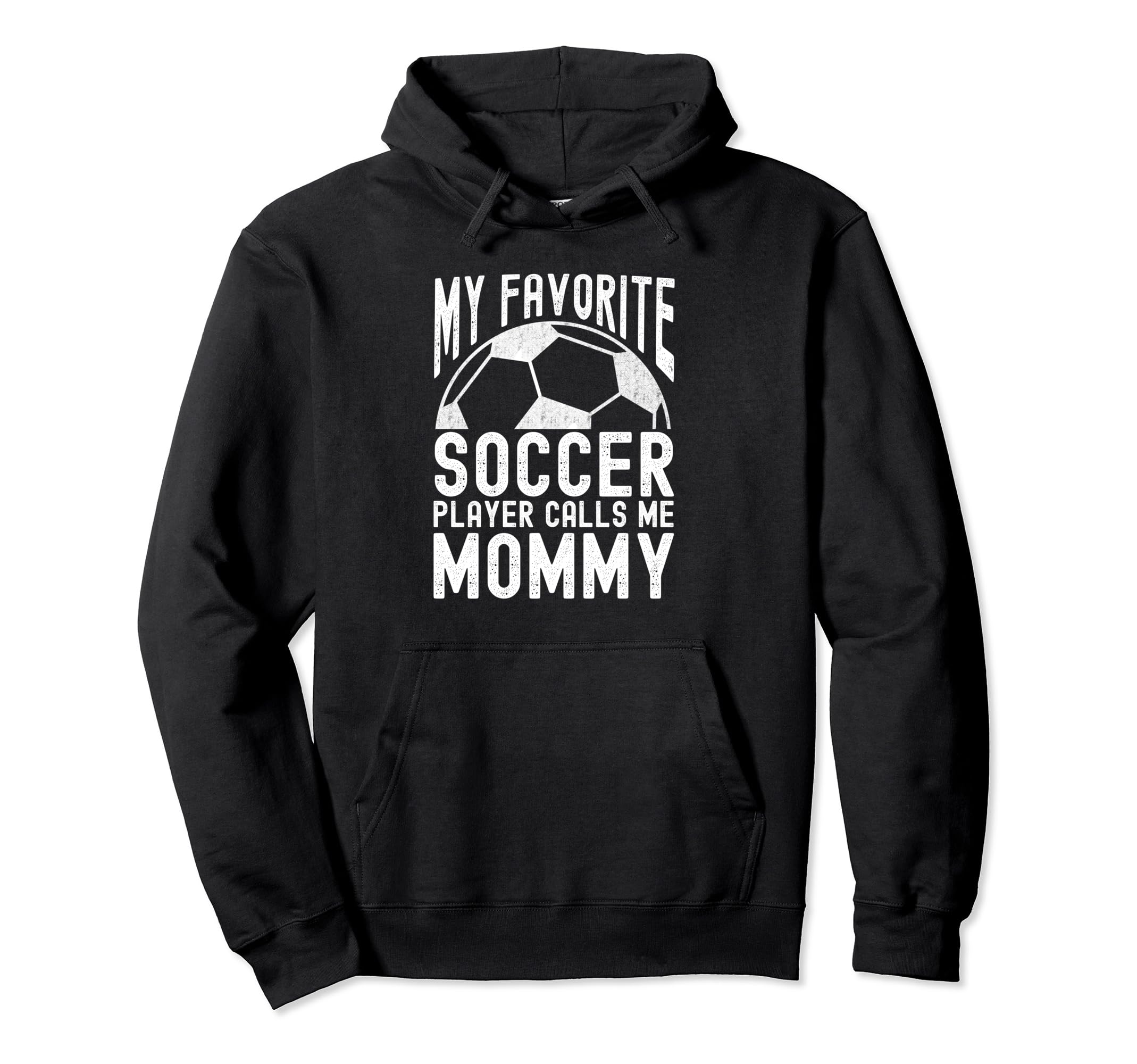 My Favorite Soccer Player Calls Me Mommy Hoodie - Minimalist Print Unisex - T-Shirt, Sweatshirt, Hoodie