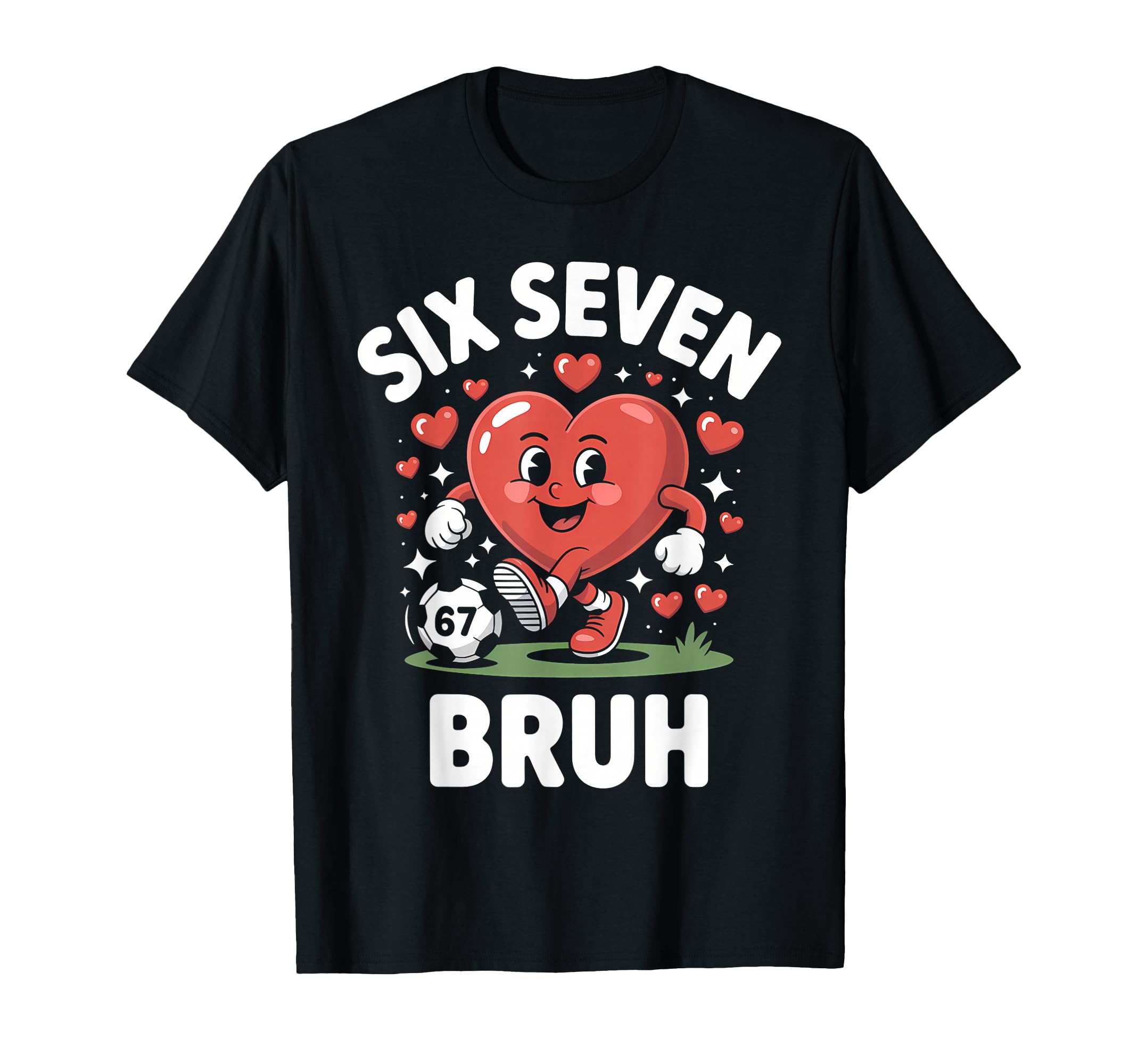 Funny Bruh Soccer Heart 67 Meme T-Shirt - Graphic Print for Adults - T-Shirt, Sweatshirt, Hoodie