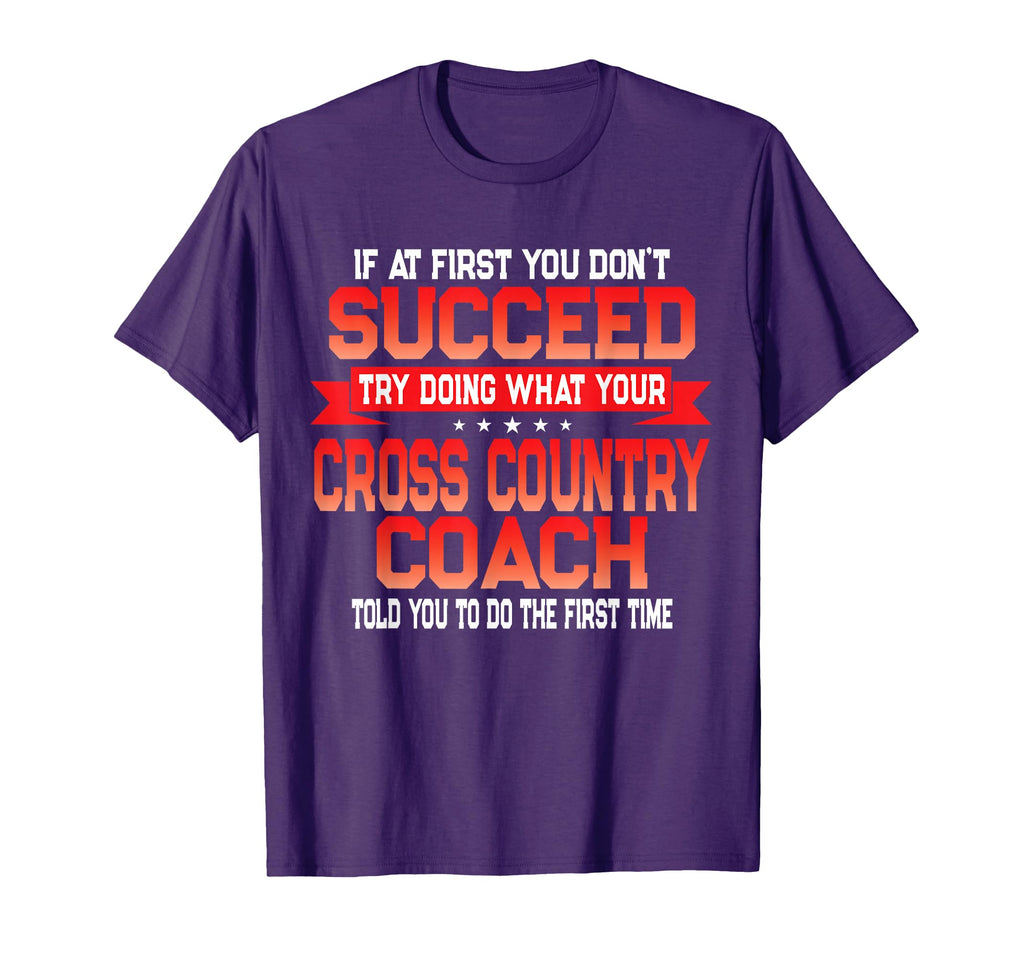 Fun Cross Country Coach Gift Funny T-Shirt - Casual Everyday Wear Unisex - T-Shirt, Sweatshirt, Hoodie