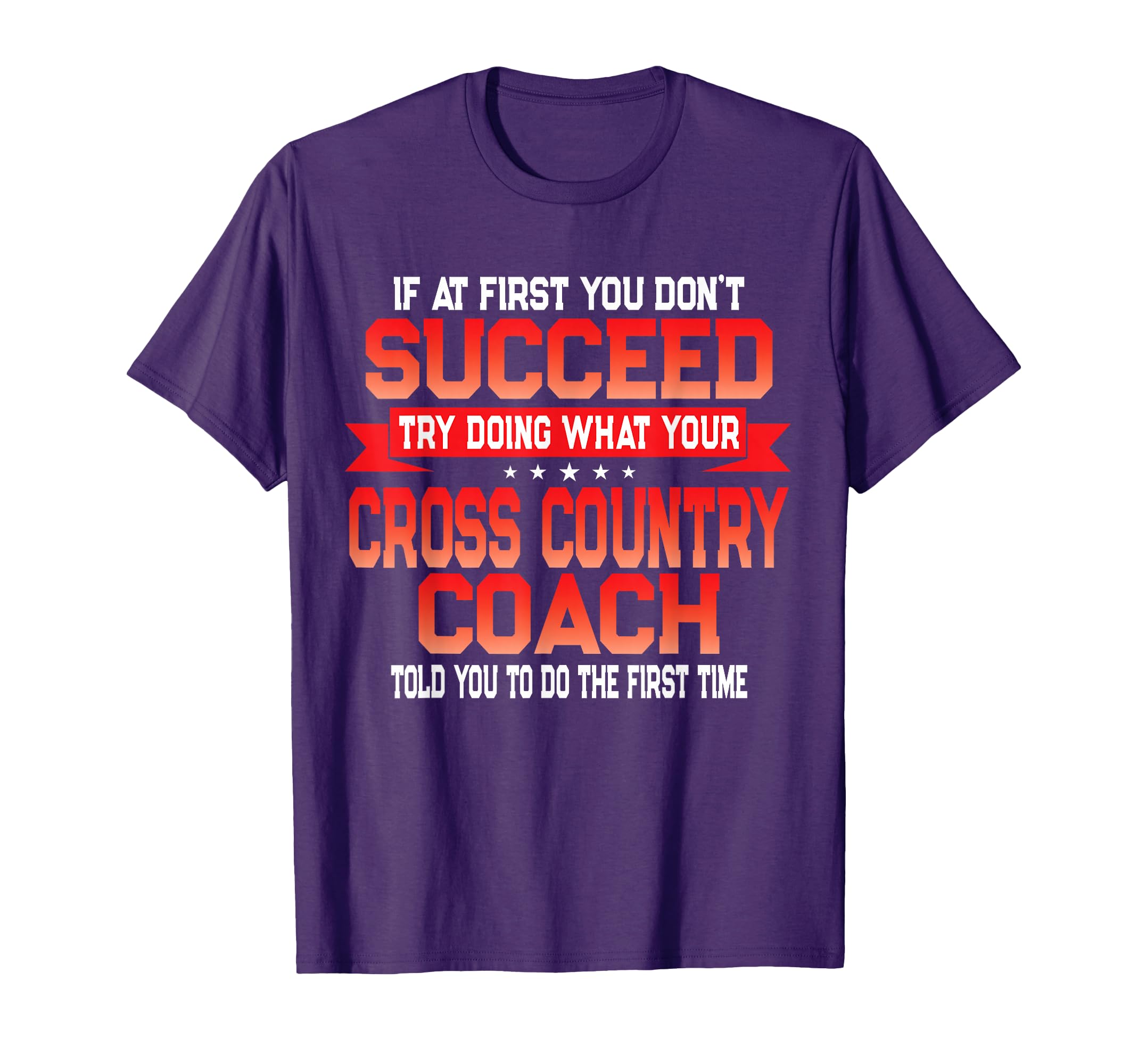Fun Cross Country Coach Gift Funny T-Shirt - Casual Everyday Wear Unisex - T-Shirt, Sweatshirt, Hoodie
