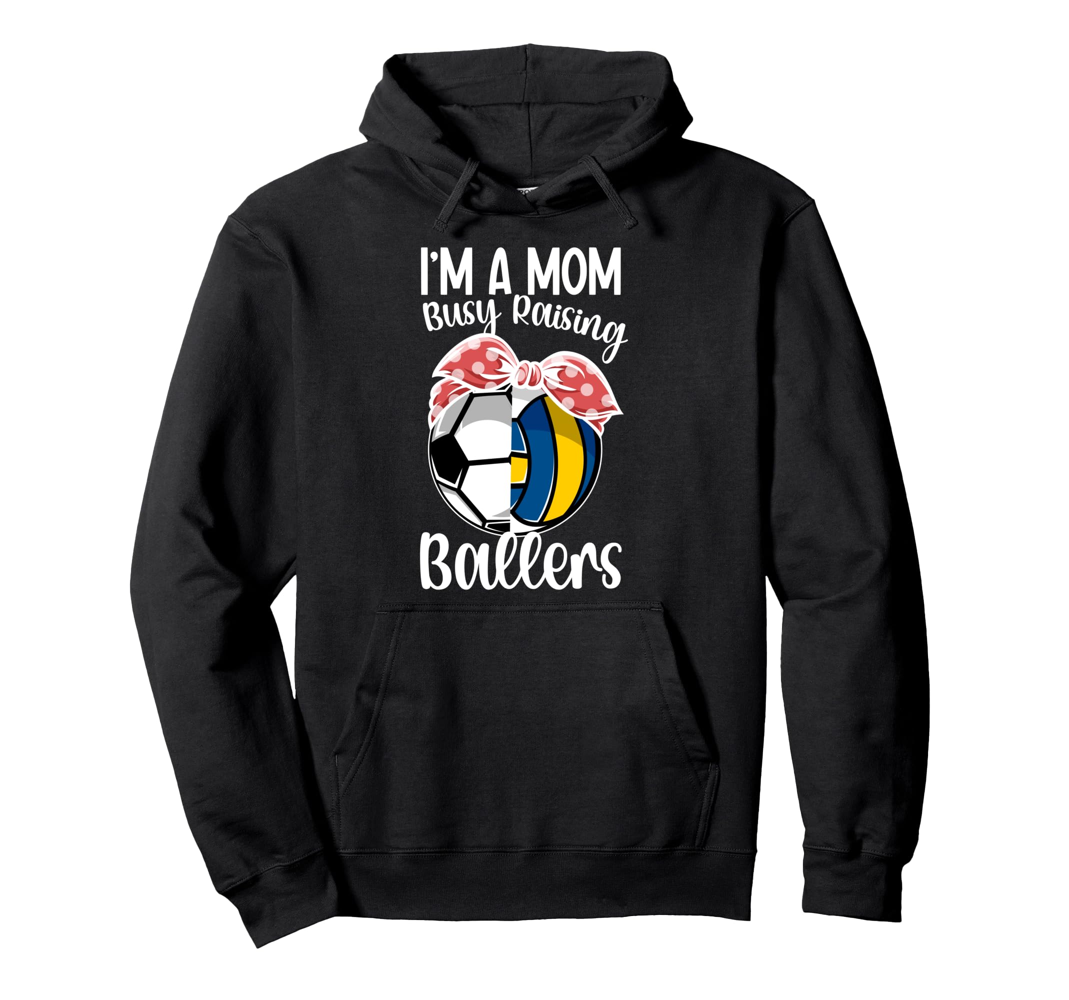 Im Mom Busy Raising Ballers Volleyball Hoodie - Graphic Print Men Women - T-Shirt, Sweatshirt, Hoodie