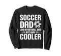 Soccer Dad Fathers Day Sweatshirt - Streetwear Style for Adults - T-Shirt, Sweatshirt, Hoodie