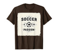 Soccer Is Life Passion Sport T-Shirt - Fun Novelty Design Men Women - T-Shirt, Sweatshirt, Hoodie