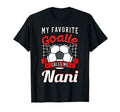 My Favorite Goalie Calls Me Nani T-Shirt - Trendy Graphic for Adults - T-Shirt, Sweatshirt, Hoodie