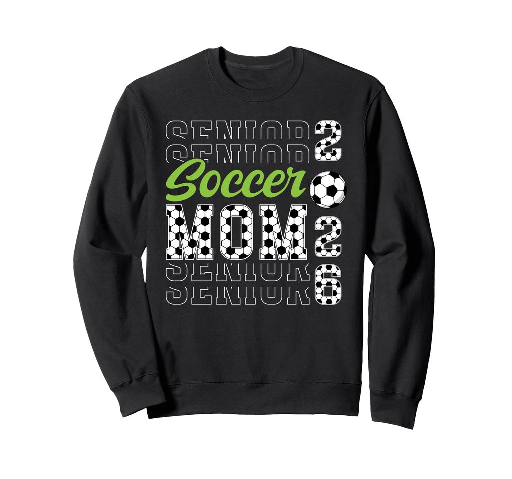 Soccer Senior Mom 2026 Soccer Player Sweatshirt - Unique Graphic Men Women - T-Shirt, Sweatshirt, Hoodie