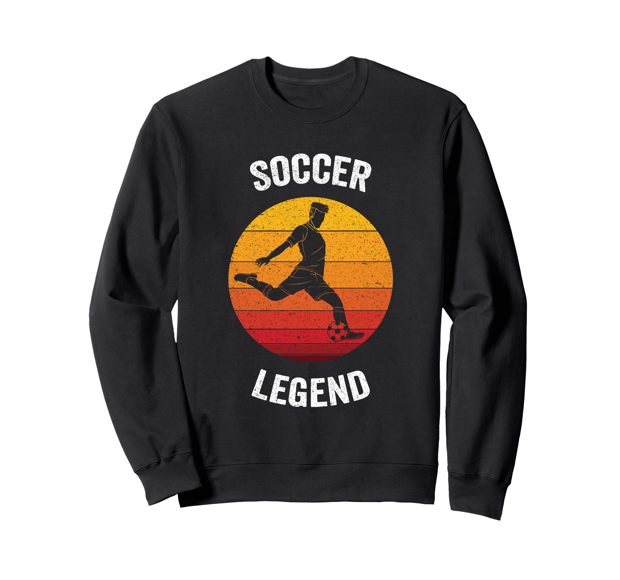 Soccer Legend Football Sweatshirt - Novelty Apparel for Adults - T-Shirt, Sweatshirt, Hoodie