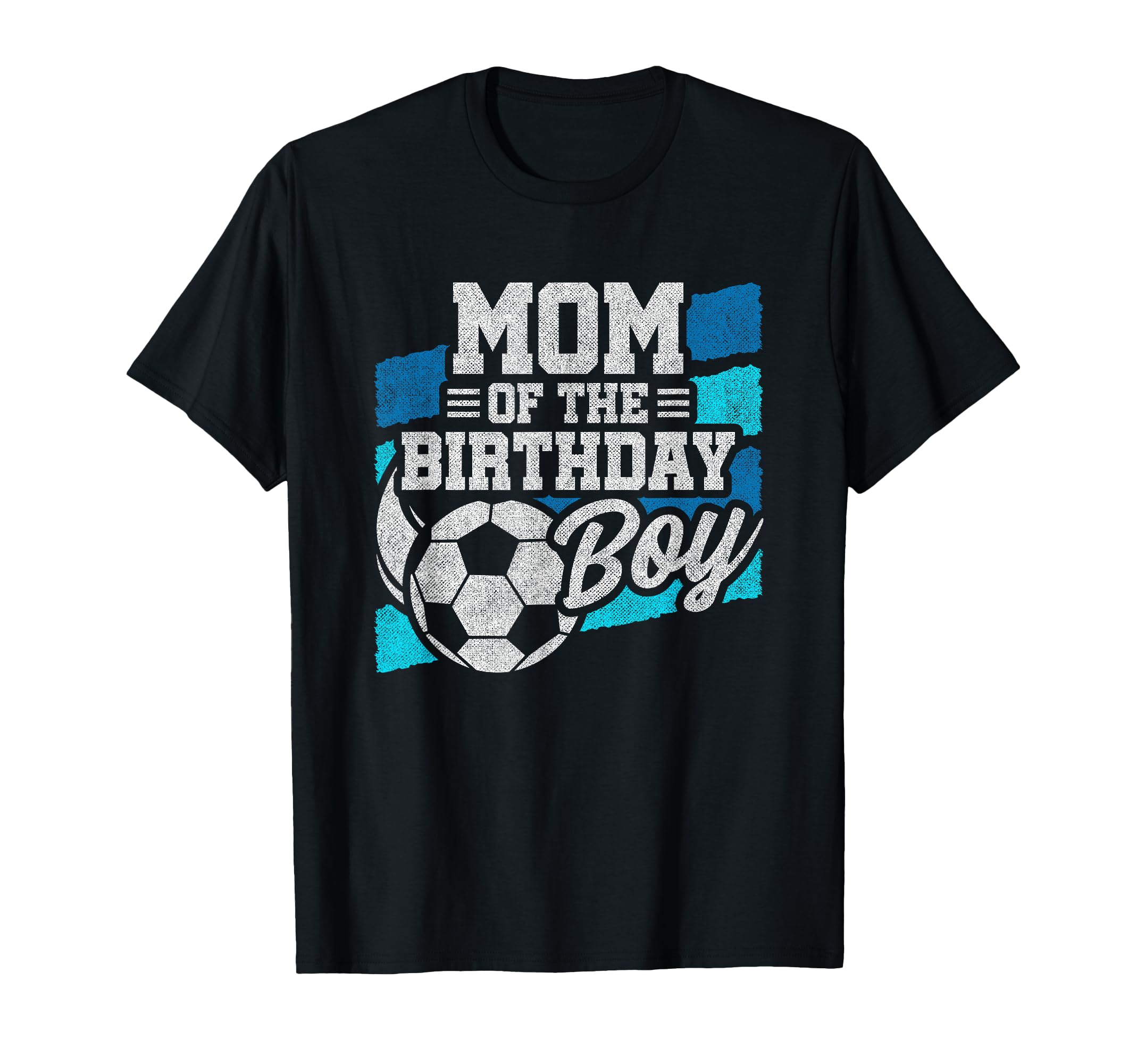 Birthday Soccer Birthday Birthday Mom T-Shirt - Streetwear Style for Adults - T-Shirt, Sweatshirt, Hoodie
