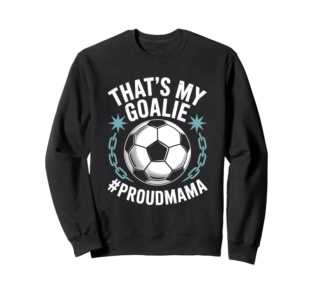 Coal Keeper Soccer Player Mother Sweatshirt - Trendy Graphic for Adults - T-Shirt, Sweatshirt, Hoodie