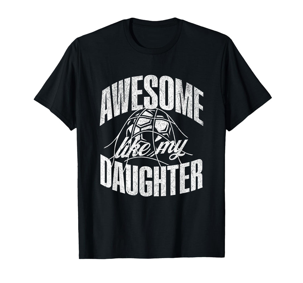 Awesome Like My Daughter T-Shirt - Casual Everyday Wear for Adults - T-Shirt, Sweatshirt, Hoodie