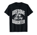 Awesome Like My Daughter T-Shirt - Casual Everyday Wear for Adults - T-Shirt, Sweatshirt, Hoodie