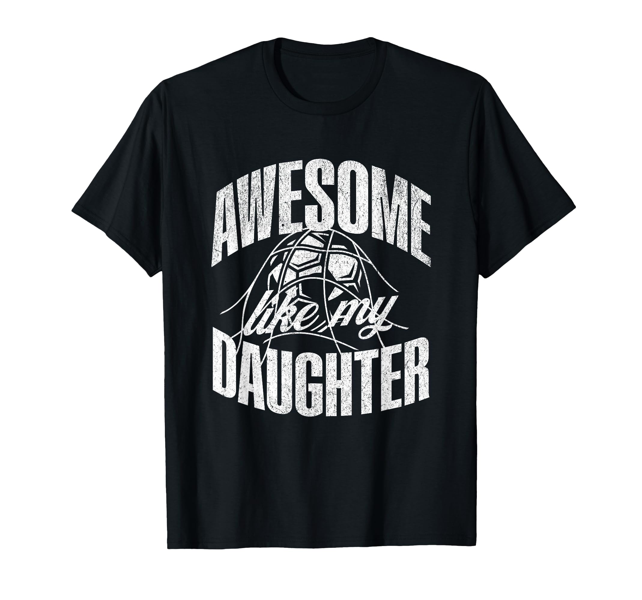 Awesome Like My Daughter T-Shirt - Casual Everyday Wear for Adults - T-Shirt, Sweatshirt, Hoodie