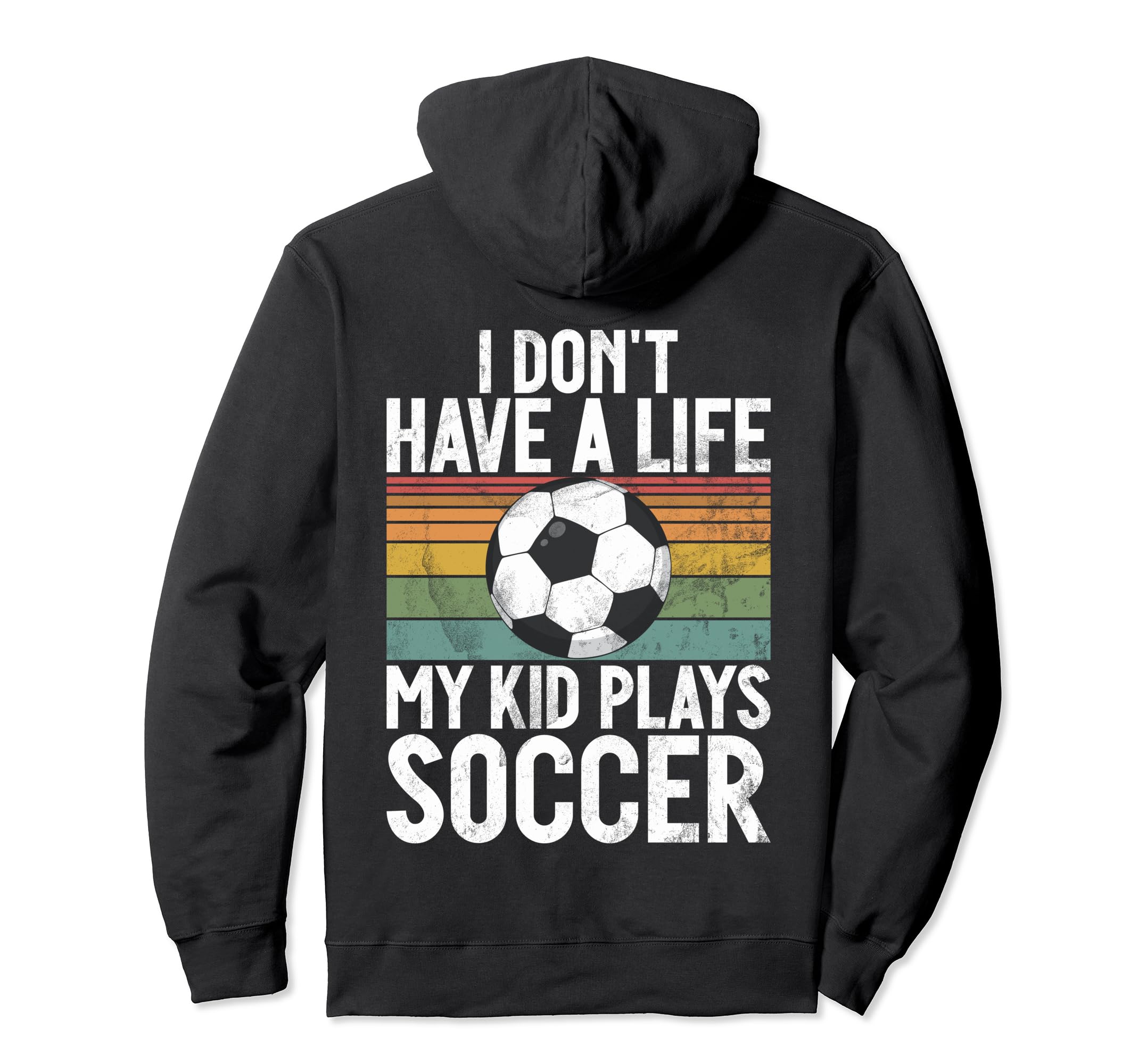 I Dont Have Life Soccer Mom And Dad Hoodie - Minimalist Print Unisex - T-Shirt, Sweatshirt, Hoodie