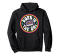 Born 80S Music Cassette Tape Mixtape Hoodie - Unique Graphic for Adults - T-Shirt, Sweatshirt, Hoodie