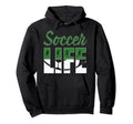 Soccer Life Soccer Sport Fans Hoodie - Minimalist Print Men Women - T-Shirt, Sweatshirt, Hoodie