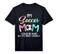 Mens Im Soccer Mom I Could Be Quiet T-Shirt - Casual Everyday Wear Unisex - T-Shirt, Sweatshirt, Hoodie