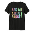 Ask Me About Soccer Score Hair Dont T-Shirt - Unique Graphic for Adults - T-Shirt, Sweatshirt, Hoodie