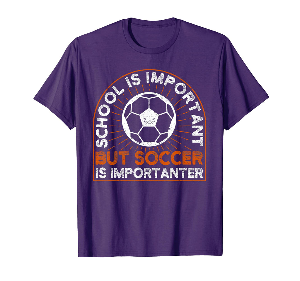 School Is Important But Soccer Is T-Shirt - Streetwear Style Men Women - T-Shirt, Sweatshirt, Hoodie