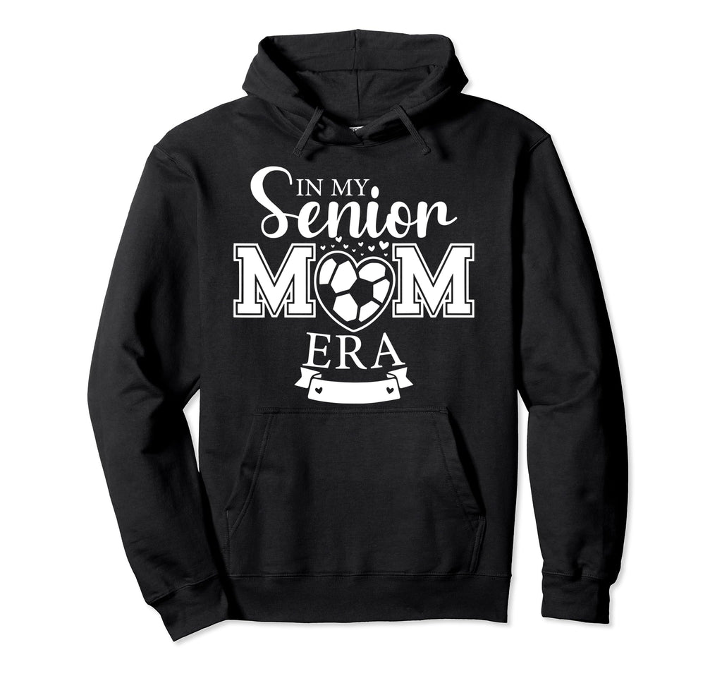 My Senior Mom Era Soccer Mom Graduation Hoodie - Minimalist Print Unisex - T-Shirt, Sweatshirt, Hoodie