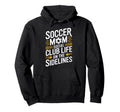 Soccer Mom Social Club Life Goalkeeper Hoodie - Unique Graphic Men Women - T-Shirt, Sweatshirt, Hoodie