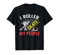 Skater Skates Roller Skating Roller T-Shirt - Fun Novelty Design Unisex - T-Shirt, Sweatshirt, Hoodie