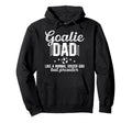 Soccer Goalie Dad Soccer Keeper Dad Hoodie - Streetwear Style Unisex - T-Shirt, Sweatshirt, Hoodie