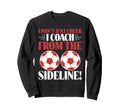 I Dont Just Cheer I Coach From Sideline Sweatshirt - Trendy Graphic Unisex - T-Shirt, Sweatshirt, Hoodie