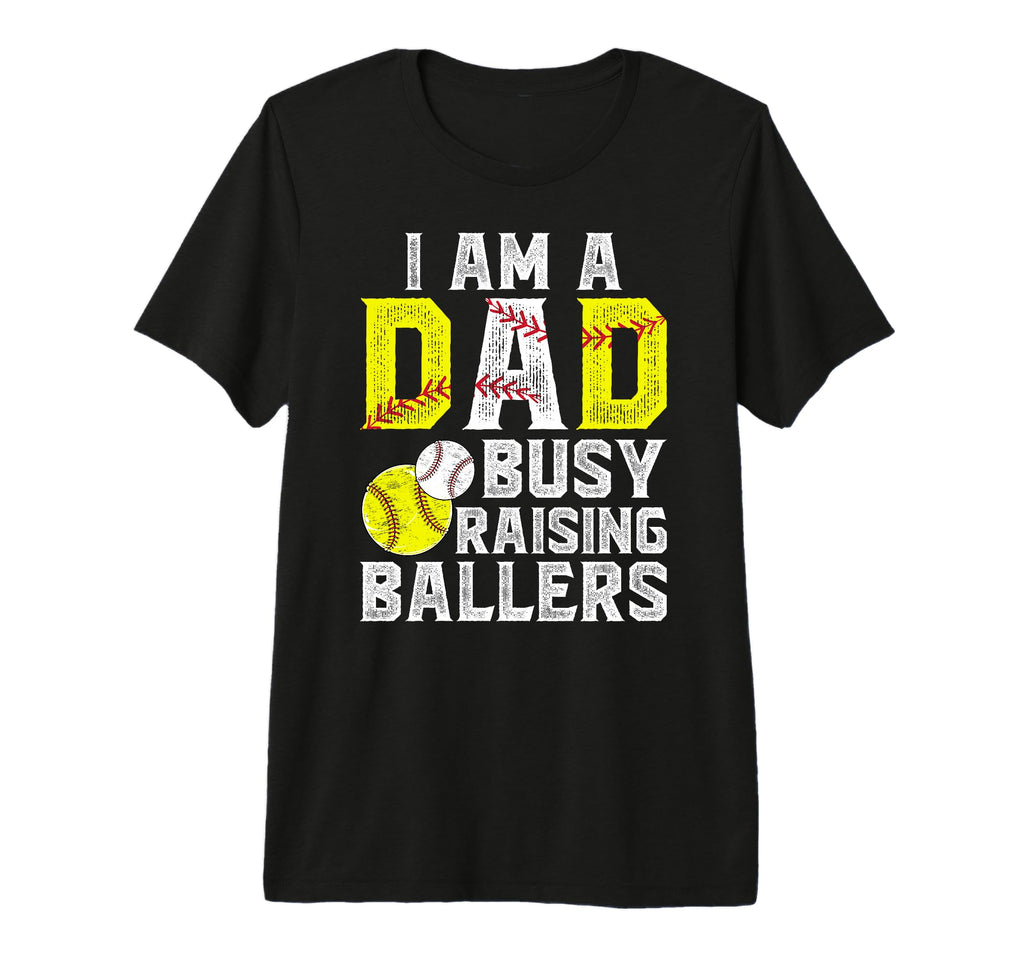 Mens I Am Dad Busy Raising Ballers T-Shirt - Streetwear Style Unisex - T-Shirt, Sweatshirt, Hoodie