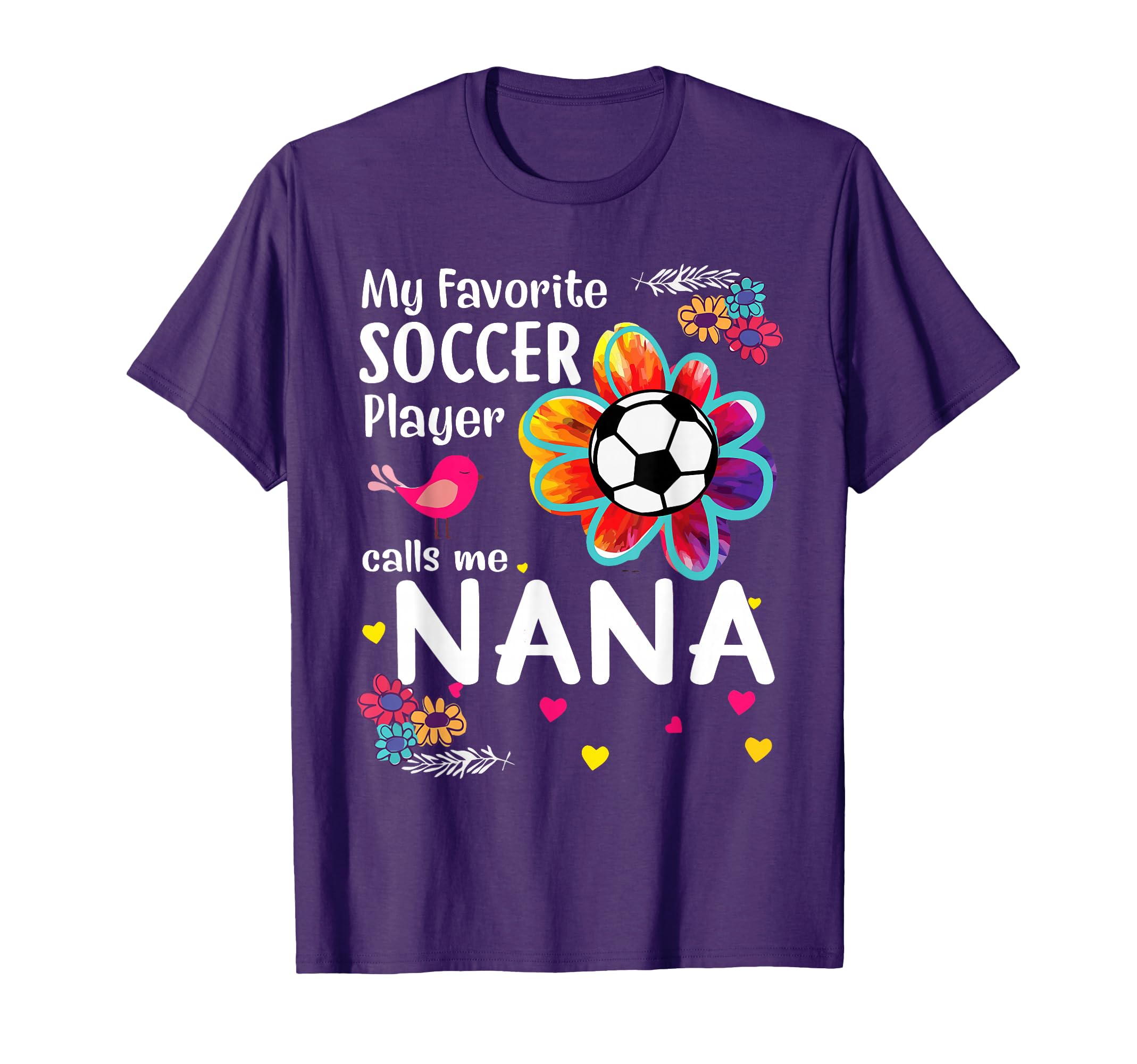 My Favorite Soccer Player Calls Me Nana T-Shirt - Trendy Graphic Men Women - T-Shirt, Sweatshirt, Hoodie