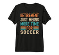 Retirement Means More Time T-Shirt - Casual Everyday Wear for Adults - T-Shirt, Sweatshirt, Hoodie