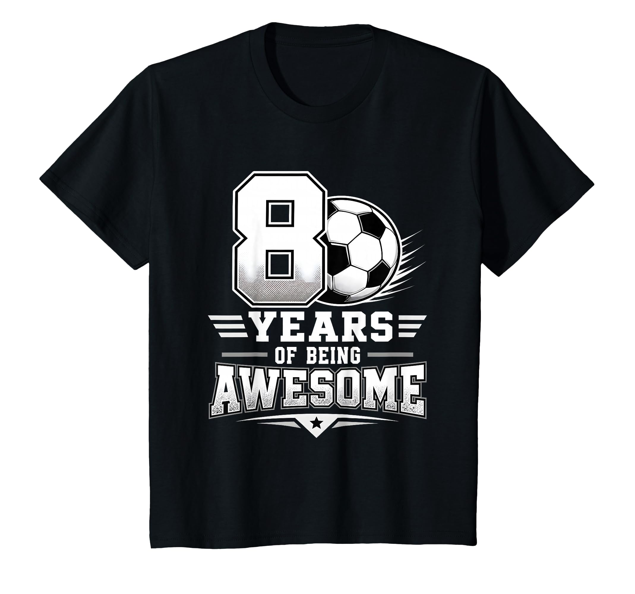 8Th Birthday Soccer 8 Years Being T-Shirt - Fun Novelty Design Men Women - T-Shirt, Sweatshirt, Hoodie