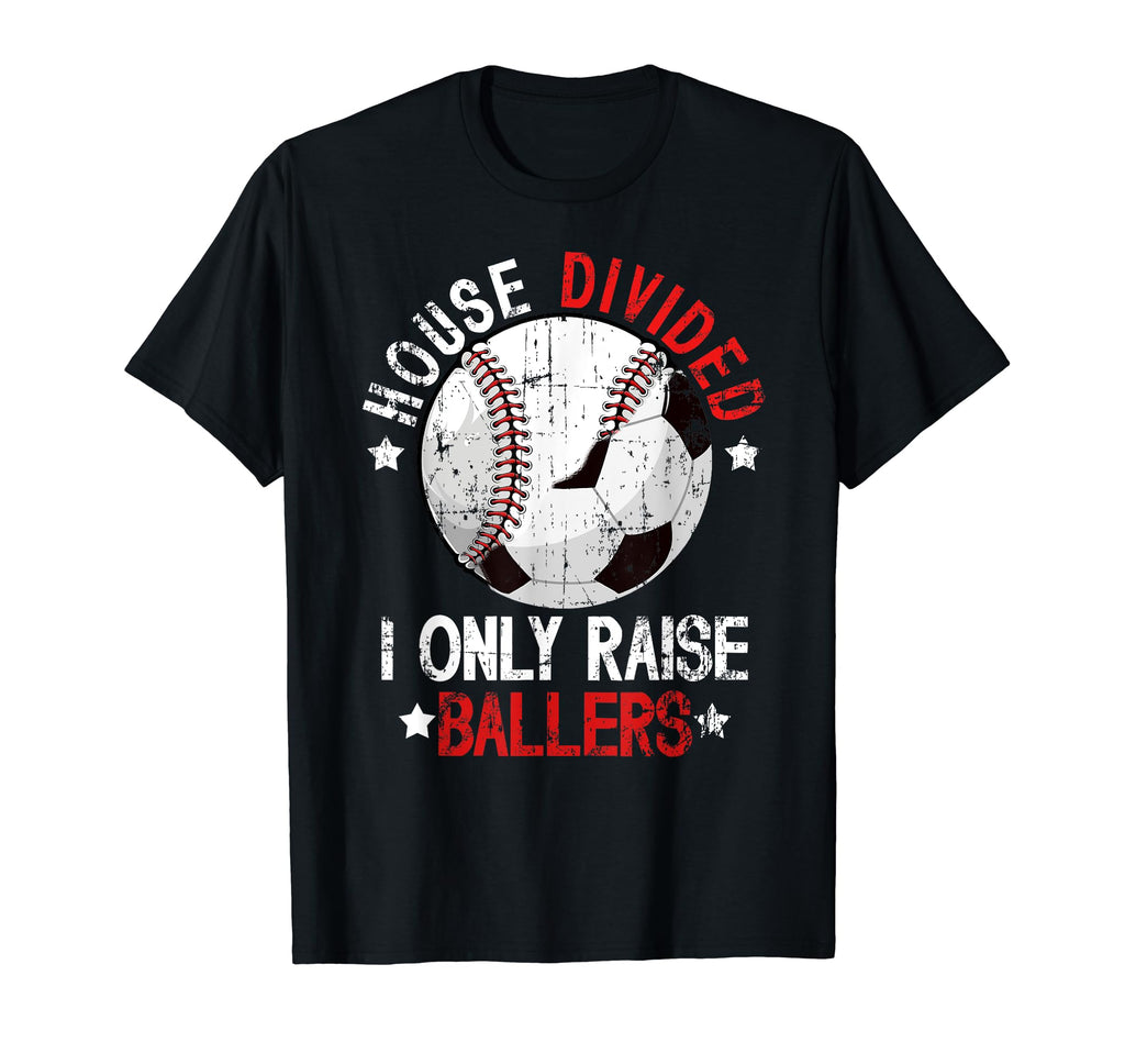 House Divided I Only Raise Ballers T-Shirt - Minimalist Print for Adults - T-Shirt, Sweatshirt, Hoodie