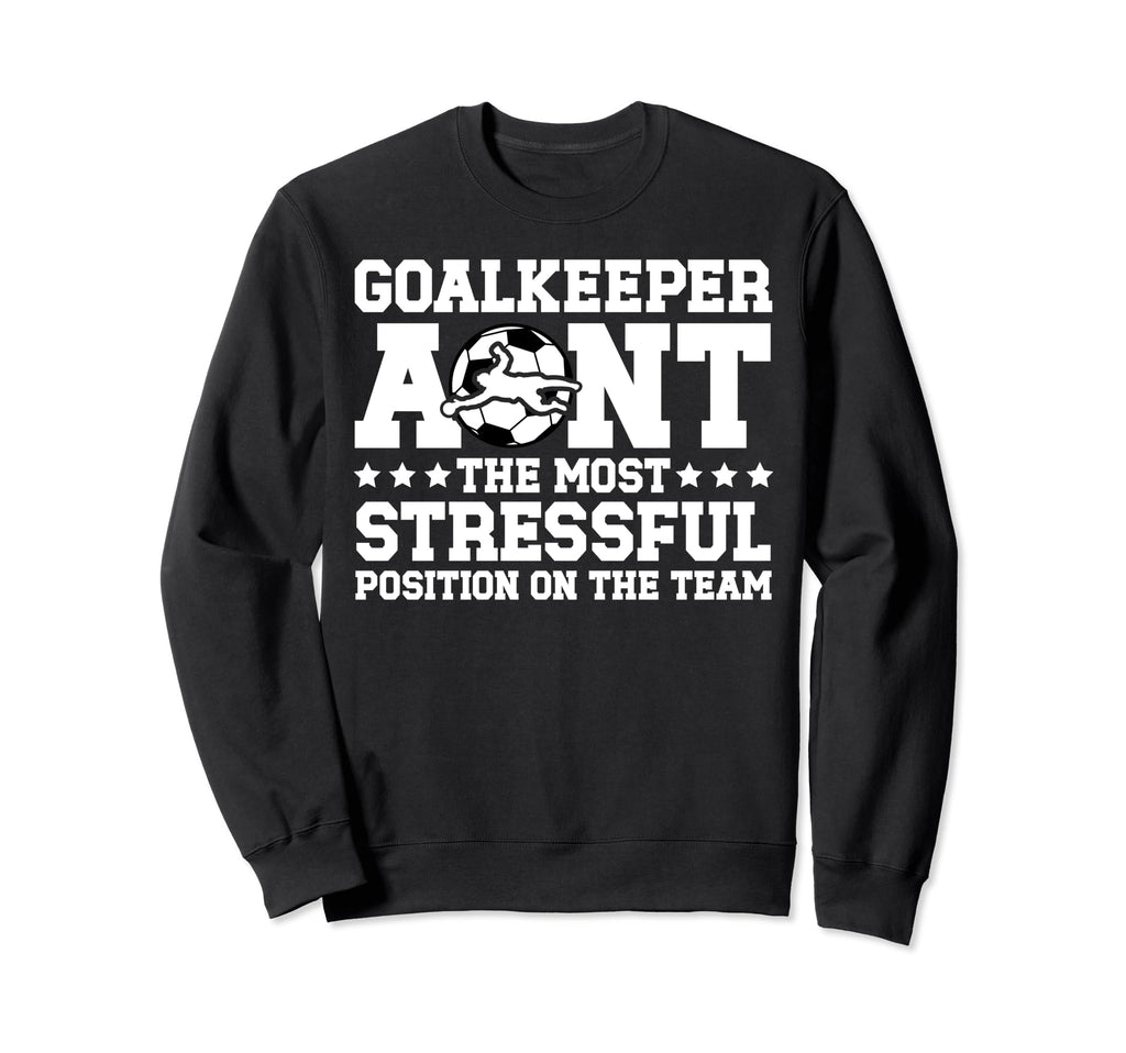 Funny Soccer Goalkeeper Aunt Soccer Sweatshirt - Trendy Graphic Unisex - T-Shirt, Sweatshirt, Hoodie