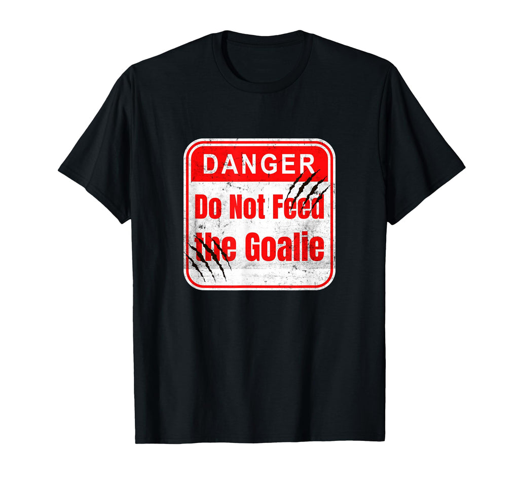 Danger Do Not Feed Goalie Hockey And T-Shirt - Trendy Graphic Men Women - T-Shirt, Sweatshirt, Hoodie