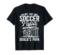 Im Soccer Goalie Papa Soccer T-Shirt - Casual Everyday Wear Men Women - T-Shirt, Sweatshirt, Hoodie