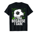 Funny Fan I Yell Because Care Soccer T-Shirt - Aesthetic Graphic Men Women - T-Shirt, Sweatshirt, Hoodie