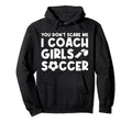 Mens Funny Soccer Coach You Dont Scare Hoodie - Novelty Apparel for Adults - T-Shirt, Sweatshirt, Hoodie