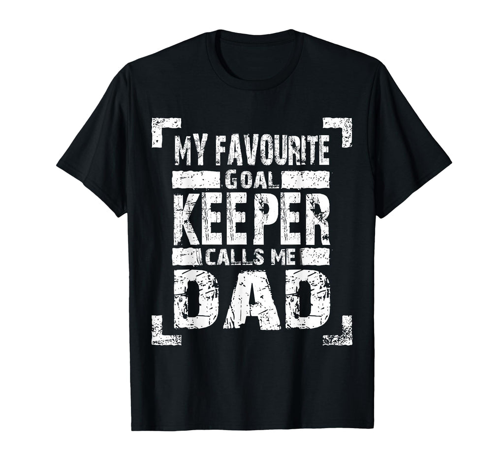 Soccer Dads And Goalkeepers T-Shirt - Unique Graphic Unisex - T-Shirt, Sweatshirt, Hoodie