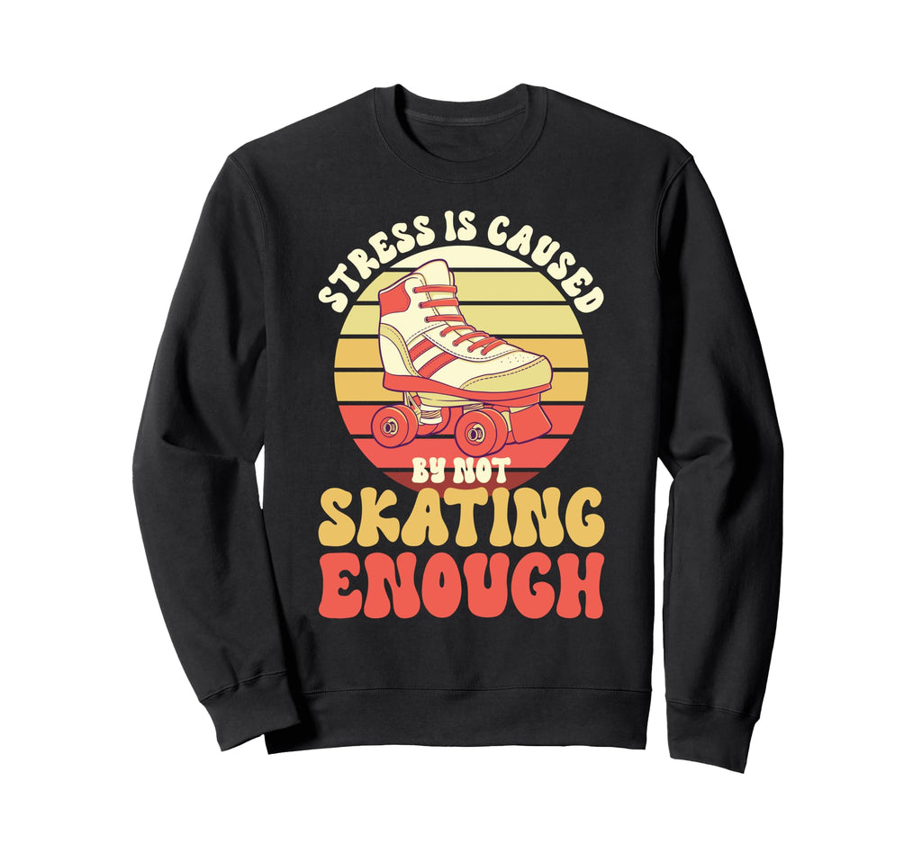 Roller Skating Not Skating Enough Sweatshirt - Unique Graphic for Adults - T-Shirt, Sweatshirt, Hoodie