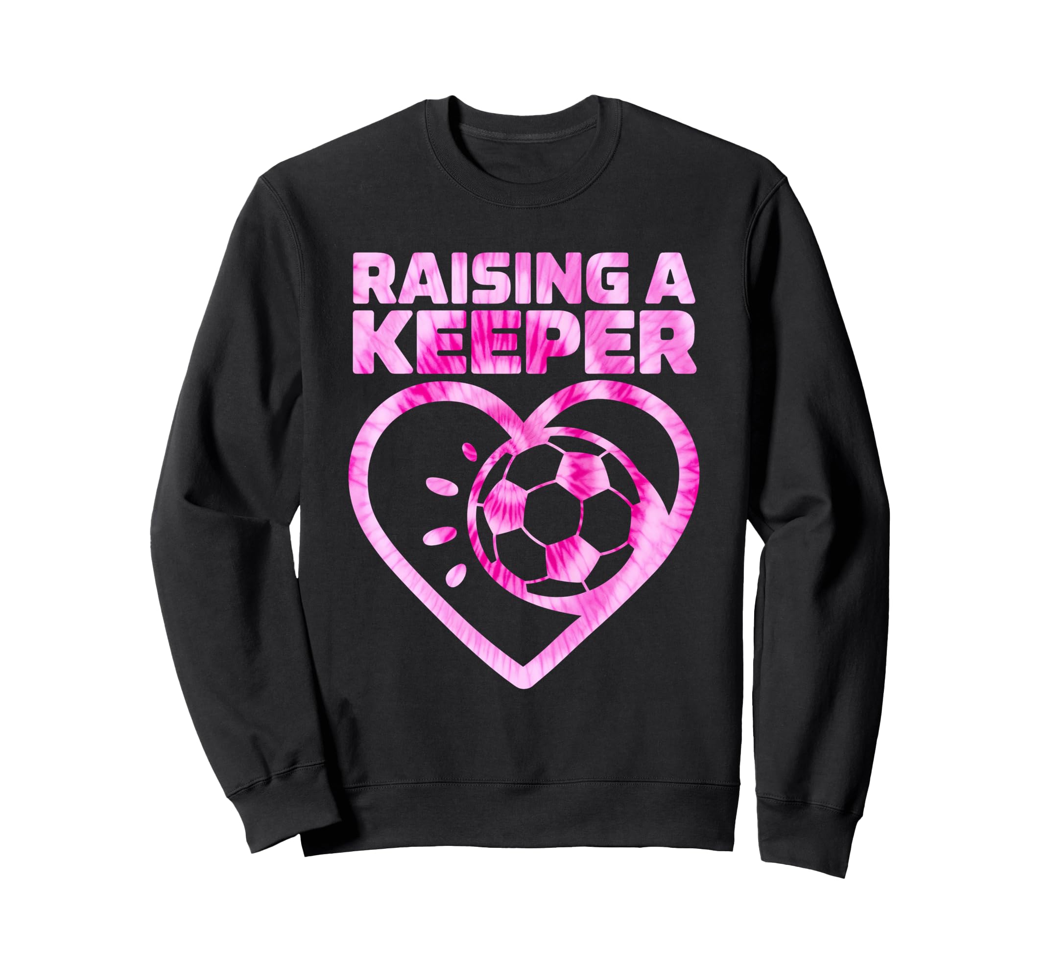 Raising Keeper Goalie Soccer Sweatshirt - Fun Novelty Design Men Women - T-Shirt, Sweatshirt, Hoodie