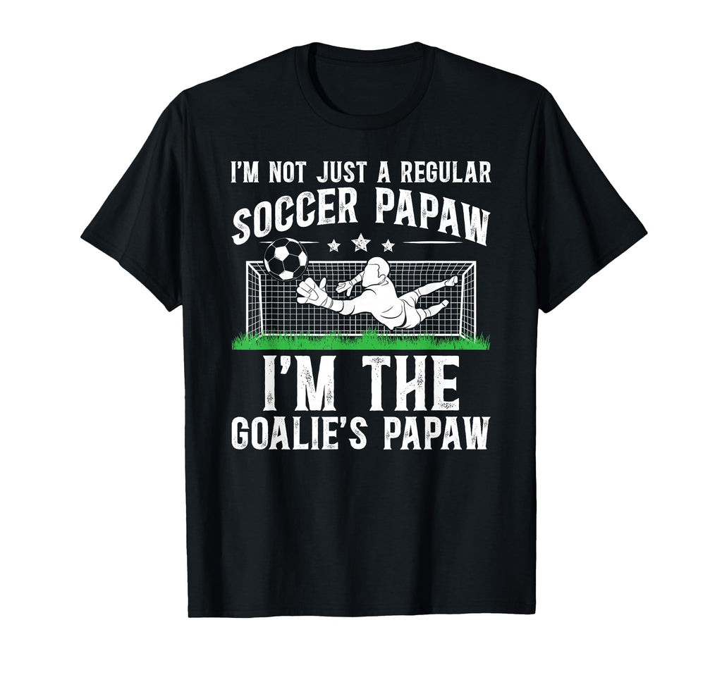 Im Soccer Goalie Papaw Soccer T-Shirt - Aesthetic Graphic for Adults - T-Shirt, Sweatshirt, Hoodie