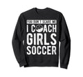 You Dont Scare Me I Coach Soccer Sweatshirt - Graphic Print for Adults - T-Shirt, Sweatshirt, Hoodie
