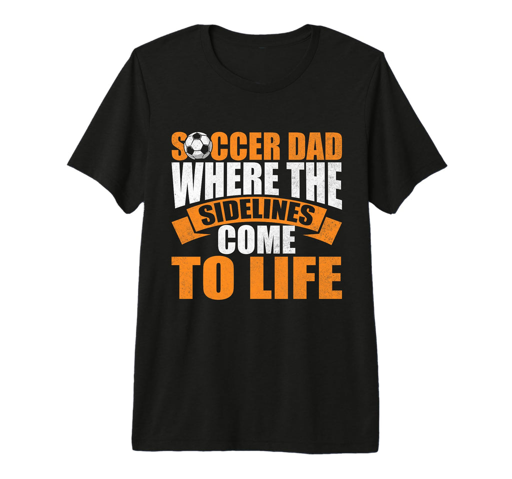 Where Sidelines Come To Life Soccer T-Shirt - Trendy Graphic for Adults - T-Shirt, Sweatshirt, Hoodie
