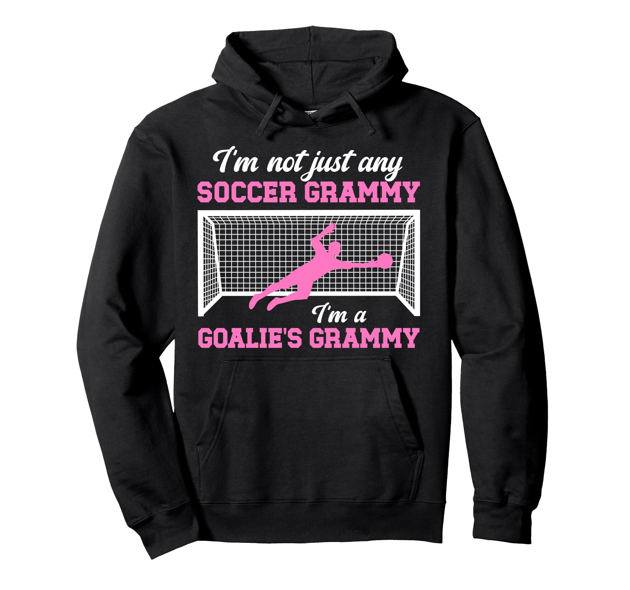Im Soccer Goalie Grammy Soccer Hoodie - Casual Everyday Wear Men Women - T-Shirt, Sweatshirt, Hoodie
