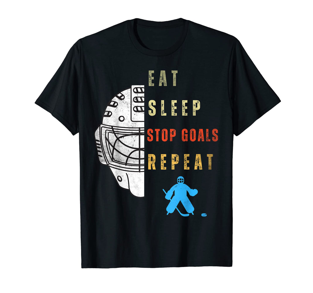 Eat Sleep Stop Goals Repeat Bday Hny T-Shirt - Novelty Apparel for Adults - T-Shirt, Sweatshirt, Hoodie