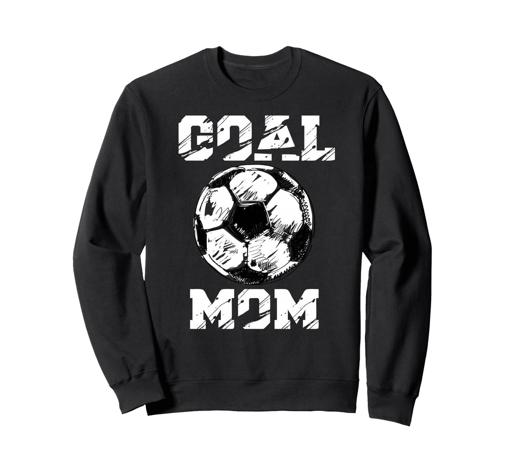 Goal Mom Funny Football Mom Soccer Sweatshirt - Aesthetic Graphic Unisex - T-Shirt, Sweatshirt, Hoodie