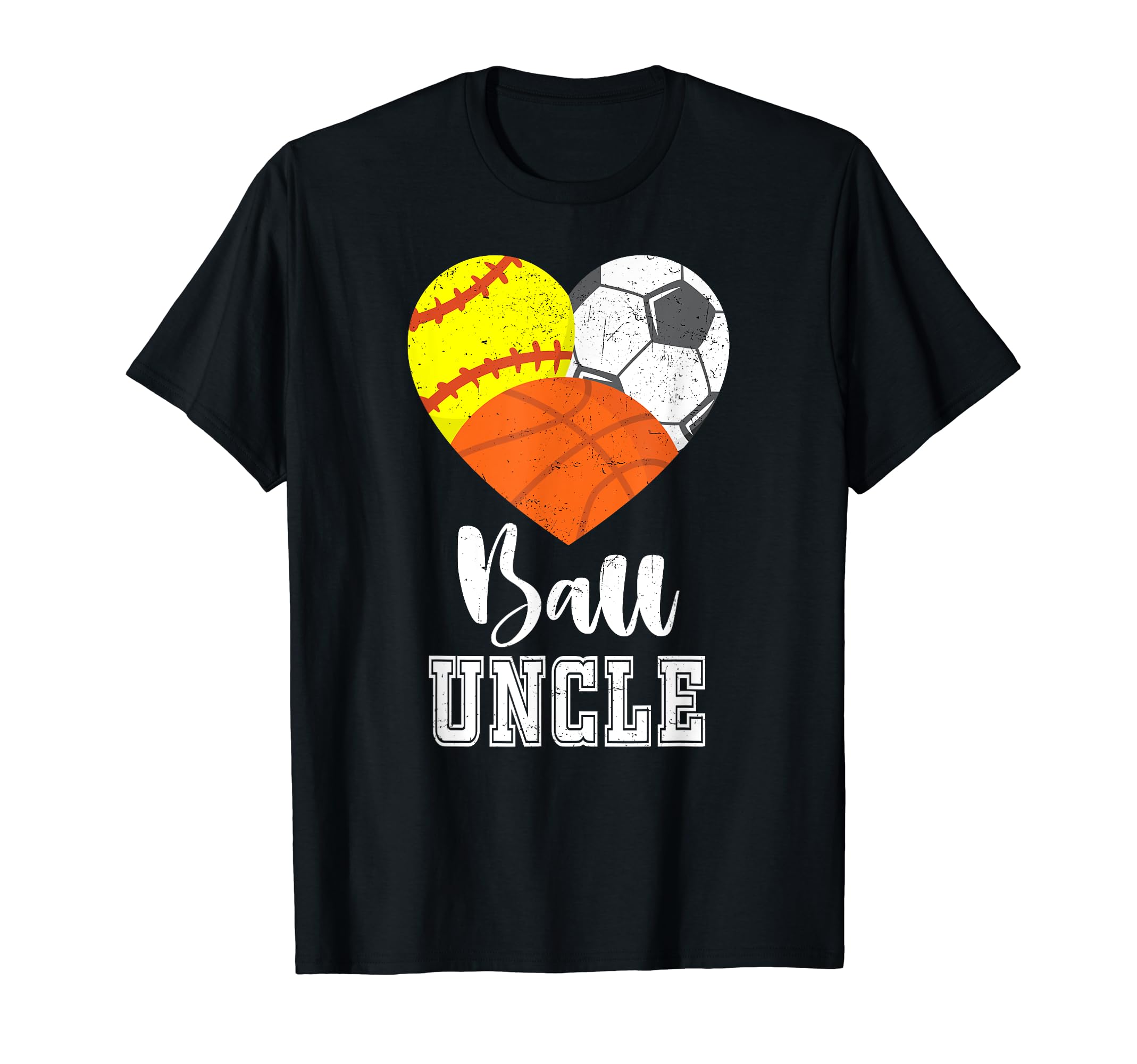 Ball Uncle Heart Softball Soccer T-Shirt - Casual Everyday Wear Unisex - T-Shirt, Sweatshirt, Hoodie