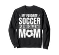 My Favorite Soccer Player Calls Sweatshirt - Minimalist Print for Adults - T-Shirt, Sweatshirt, Hoodie